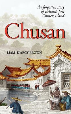 chusan-the-opium-wars-and-the-forgotten-story-of-britain-s-first-chinese-island