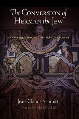 the-conversion-of-herman-the-jew-autobiography-history-and-fiction-in-the-twelfth-century