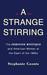 A Strange Stirring: The Feminine Mystique & American Women at the Dawn of the 1960s