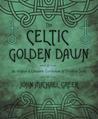The Celtic Golden Dawn: An Original & Complete Curriculum of Druidical Study cover