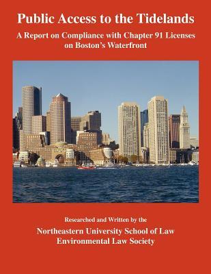 Public Access to the Tidelands: A Report on Compliance with Chapter 91 Licenses on Boston's Waterfront