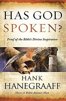 Ebook Has God Spoken?: Proof of the Bible's Divine Inspiration by Hank Hanegraaff read! Ebook Has God Spoken?: Proof of the Bible's Divine Inspiration by Hank Hanegraaff read!