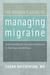 The Woman's Guide to Managing Migraine: Understanding the Hormone Connection to Find Hope and Wellness