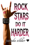 Rock Stars Do It Harder (Rock Stars Do It, #1)