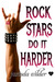 Rock Stars Do It Harder (Rock Stars Do It, #1) by Jasinda Wilder
