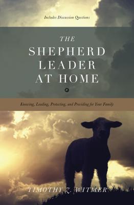 the-shepherd-leader-at-home-knowing-leading-protecting-and-providing-for-your-family