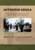 Intrepid Souls The Story of the Medical Personnel and the Marines of the 1st Provisional Marine Brigade and 1st Marine Division at Pusan, Inchon, Wonsan, and the Chosin Reservoir During the Korean War by Bruce Williams-Burden