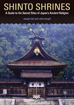 shinto shrines a guide to the sacred sites of japan s ancient
