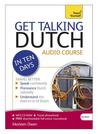 Get Talking Dutch in Ten Days Beginner Audio Course: The essential introduction to speaking and understanding