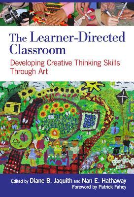 the-learner-directed-classroom-developing-creative-thinking-skills-through-art
