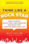 Think Like a Rock Star by Mack Collier Think Like a Rock Star by Mack Collier