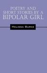 Poetry and Short Stories by a Bipolar Girl