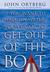 If You Want to Walk on Water, You've Got to Get Out of the Boat by John Ortberg