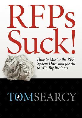 rfps-suck-how-to-master-the-rfp-system-once-and-for-all-to-win-big-business