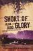 Short of Glory by Alan Judd