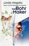 The Bohr Maker (The Nanotech Succession, #1)