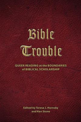 bible-trouble-queer-reading-at-the-boundaries-of-biblical-scholarship
