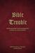 Bible Trouble: Queer Reading at the Boundaries of Biblical Scholarship