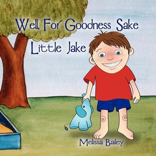 well-for-goodness-sake-little-jake
