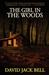 The Girl in the Woods by David J. Bell