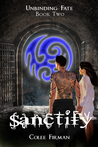 Sanctify (Unbinding Fate, #2)