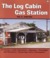 The Log Cabin Gas Station by Hal D. Simpkin
