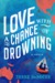 Love with a Chance of Drowning A Memoir by Torre DeRoche
