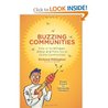 Buzzing Communities: How to Build Bigger, Better, and More Active Online Communities