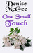 One Small Touch by Denise McGee
