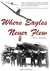 Where Eagles Never Flew by Helena P. Schrader