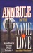 In the Name of Love and Other True Cases (Crime Files, #4) by Ann Rule