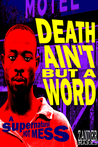 Death Ain't But A Word