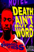 Death Ain't But A Word by Zander Marks