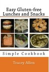 Easy Gluten-free Lunches and Snacks: Simple Cookbook
