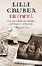 Eredità Una storia della mia famiglia tra l'Impero e il fascismo by Lilli Gruber