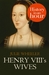 Henry VIII’s Wives History in an Hour by Julie Wheeler