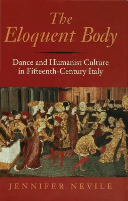 the-eloquent-body-dance-and-humanist-culture-in-fifteenth-century-italy