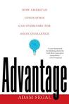 Advantage: How American Innovation Can Overcome the Asian Challenge Advantage: How American Innovation Can Overcome the Asian Challenge