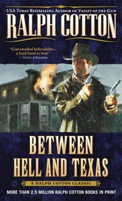 Between Hell And Texas - Ralph Cotton