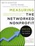 Measuring the Networked Nonprofit Using Data to Change the World by Beth Kanter