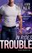 In Rides Trouble (Black Knights Inc., #2) by Julie Ann Walker