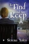 To Find and to Keep (Keeping You, #1)