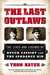The Last Outlaws The Lives and Legends of Butch Cassidy and the Sundance Kid by Thom Hatch
