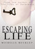 Escaping Life by Michelle Muckley