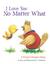 I Love You No Matter What A Prince Chirpio Story by J Rutland