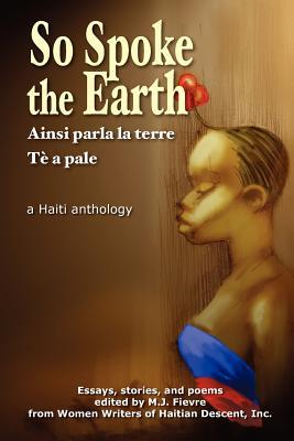 so-spoke-the-earth-english-edition-the-haiti-i-knew-the-haiti-i-know-the-haiti-i-want-to-know