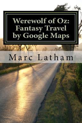 werewolf-of-oz-fantasy-travel-by-google-maps-a-literary-nonsense-travel-fantasy-parody-across-all-regions-of-australia