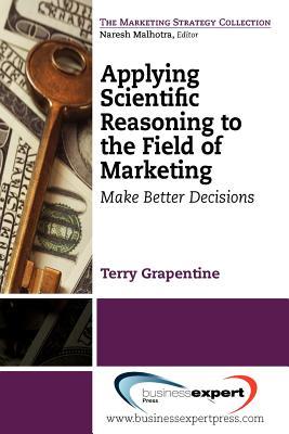 Applying Scientific Reasoning to the Field of Marketing: Make Better Decisions Libros en inglés para descargar gratis en pdf
