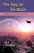 The Dog on the Moon (Longevity Law Enforcement, #3) by S.J. Hunter