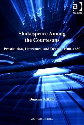 shakespeare-among-the-courtesans-prostitution-literature-and-drama-1500-1650